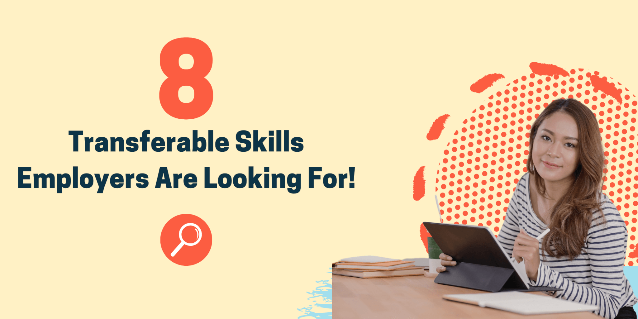 8 Transferable Skills that companies are looking for!